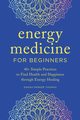 Energy Medicine for Beginners, Thomas Sarah Parker