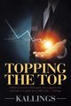 Topping The Top, Kallings