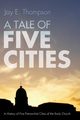 A Tale of Five Cities, Thompson Jay Everett