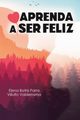 Aprenda a Ser Feliz, Parra Elena Batriz