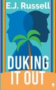 Duking It Out, Russell E.J.