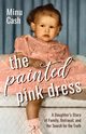 The Painted Pink Dress, Cash Minu