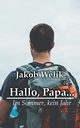 Hallo, Papa..., Welik Jakob