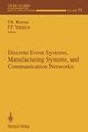 Discrete Event Systems, Manufacturing Systems, and Communication Networks, 