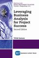 Leveraging Business Analysis for Project Success, James Vicki