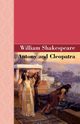 Antony and Cleopatra, Shakespeare William