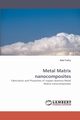 Metal Matrix Nanocomposites, Fathy Adel