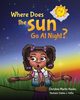 Where Does The Sun Go At Night?, Martin Christine Hooks