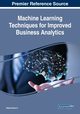 Machine Learning Techniques for Improved Business Analytics, 