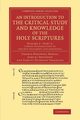 An  Introduction to the Critical Study and Knowledge of the Holy Scriptures, Horne Thomas Hartwell