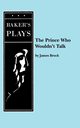 The Prince Who Wouldn't Talk, Brock James Ph D