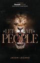 Let My People Go, Lozano Jason