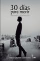 30 das para morir, Grover Cervantes Pablo