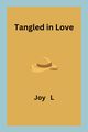 Tangled in Love, L Joy