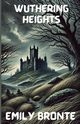 Wuthering Heights(Illustrated), Bronte Emily