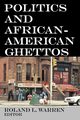 Politics and African-American Ghettos, Warren Roland L.