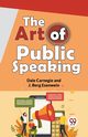 The Art Of Public Speaking, Esenwein J. Berg