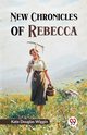 New Chronicles of Rebecca, Douglas Wiggin Kate