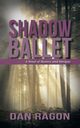 Shadow Ballet, Ragon Dan