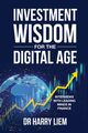 Investment Wisdom For The Digital Age, Liem Harry
