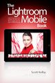 Lightroom Mobile Book, The, Kelby Scott