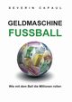 Geldmaschine Fussball, Capaul Severin