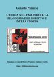 L'etica nel fascismo e la filosofia del diritto e della storia, Pannese Gerardo