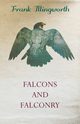 Falcons and Falconry, Illingworth Frank