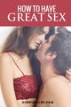 How To Have Great Sex, Viaje Aventuras De