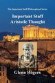 Important Stuff Aristotle Thought, Rogers Glenn