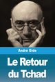 Le Retour du Tchad, Gide Andr