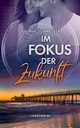 Im Fokus der Zukunft, Schmelzer Juliane