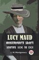 Lucy Maud Montgomery Short Stories, 1896 To 1901, Montgomery L.M.