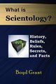 What Is Scientology? History, Beliefs, Rules, Secrets and Facts, Grant Boyd