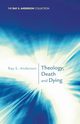 Theology, Death and Dying, Anderson Ray S.