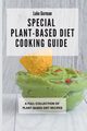 Special Plant-Based Diet Cooking Guide, Gorman Luke