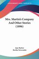 Mrs. Martin's Company And Other Stories (1896), Barlow Jane