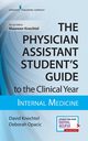 The Physician Assistant Student's Guide to the Clinical Year, Knechtel David MPAS PA-C
