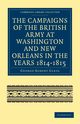 The Campaigns of the British Army at Washington and New Orleans in             the Years 1814-1815, Gleig George Robert