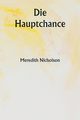 Die Hauptchance, Nicholson Meredith