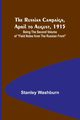 The Russian Campaign, April to August, 1915; Being the Second Volume of 