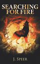 Searching for Fire, Janea Speer Janea