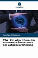 CTA - Ein Algorithmus fr zeitkritische Problemen der Aufgabenverteilung, Valadares Henrique