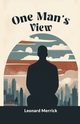One Man's View, Merrick Leonard