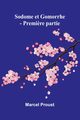 Sodome et Gomorrhe - Premi?re partie, Proust Marcel