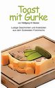 Toast mit Gurke, Becker Wolfgang