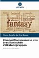 Kompositionsprozesse von brasilianischen Volkstanzgruppen, Cruz Souza Marco Aurelio da