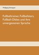 Fuballtrainer, Fuballstars, Fuball-Oldies und ihre unvergessenen Sprche, Schnepper Wolfgang