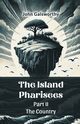 The Island Pharisees PART II THE COUNTRY, Galsworthy John