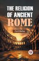 The Religion of Ancient Rome, Bailey Cyril